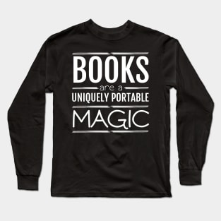 Books are a uniquely portable magic Long Sleeve T-Shirt